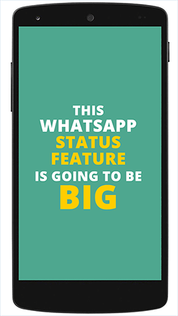 WhatsApp Status is going to be big